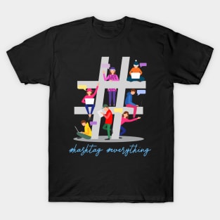 Hashtag Everything T-Shirt